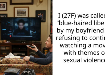 I (27F) was called a “blue-haired liberal” by my boyfriend for refusing to continue watching a movie with themes of s*xual violence