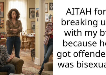 AITAH for breaking up with my bf because he got offended i was bis*xual?
