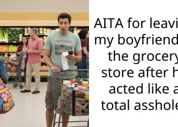 AITA for leaving my boyfriend at the grocery store after he acted like a total a*shole?