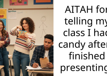 AITAH for telling my cla*s I had candy after I finished presenting?