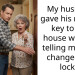 My husband gave his mom a key to our house without telling me. So I changed the locks.