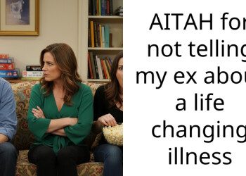 AITAH for not telling my ex about a life changing illness