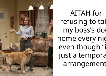 AITAH for refusing to take my boss’s dog home every night even though “it’s just a temporary arrangement”