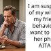 I am sus**cious of my wife and my friend’s behaviour. I want to check her phone. AITAH?
