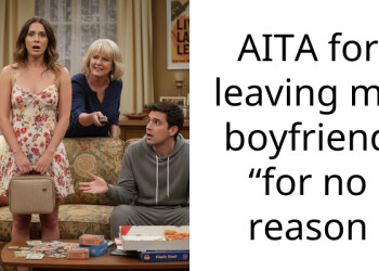 AITA for leaving my boyfriend “for no reason