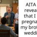 AITA for revealing that I was pregnant at my brother’s wedding?