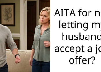 AITA for not letting my husband accept a job offer?