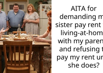 Redditor Refuses To Pay Rent Until Their Sister Starts Doing The Same