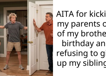 AITA for kicking my parents out of my brother’s birthday and refusing to give up my siblings?