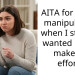 AITA for ‘being manipulative’ when I stated I wanted her to make an effort?