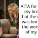 AITA for telling my brother that the day he was born was the worst day of my life?