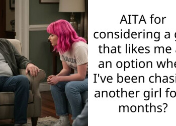AITA for considering a girl that likes me as an option when I’ve been chasing another girl for 8 months?