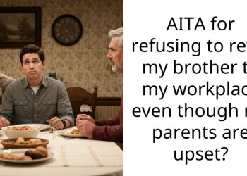 AITA for refusing to refer my brother to my workplace even though my parents are upset?