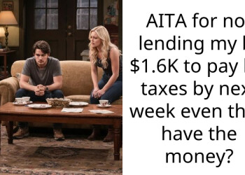 AITA for not lending my bf $1.6K to pay his taxes by next week even tho I have the money?