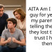 AITA Am I the bad guy for yelling at my parents and telling them that they lost the little trust I had in them?