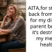 AITA,for stepping back from caring for my disabled parent because it’s destroying my mental health?