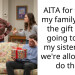 AITA for telling my family I kept the gift I was going to give my sister since we’re allowed to do that?