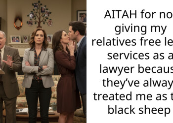 AITAH for not giving my relatives free legal services as a lawyer because they’ve always treated me as the black sheep