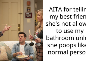 AITA for telling my best friend she’s not allowed to use my bathroom unless she p**ps like a normal person?