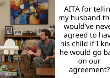 AITA for telling my husband that I would’ve never agreed to have his child if I knew he would go back on our agreement?