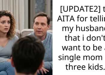 [UPDATE2] to AITA for telling my husband that i don’t want to be a single mom of three kids.
