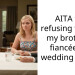AITA for refusing to give my brother’s fiancée my wedding dress?