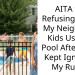 AITA for Refusing to Let My Neighbor’s Kids Use My Pool After They Kept Ignoring My Rules?