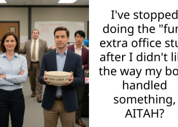 I’ve stopped doing the “fun” extra office stuff after I didn’t like the way my boss handled something, AITAH?