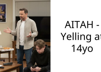 AITAH – Yelling at 14yo