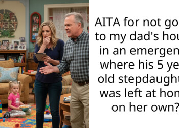 AITA for not going to my dad’s house in an emergency where his 5 year old stepdaughter was left at home on her own?