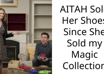 AITAH Sold Her Shoes Since She Sold my Magic Collection