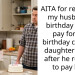 AITA for returning my husband’s birthday gift to pay for the birthday cake my daughter baked after he refused to pay her?