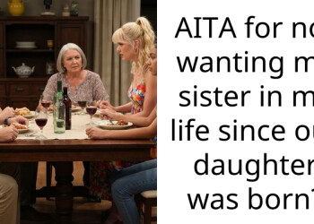 AITA for not wanting my sister in my life since our daughter was born?