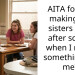 AITA for not making my sisters food after school when I make something for me?