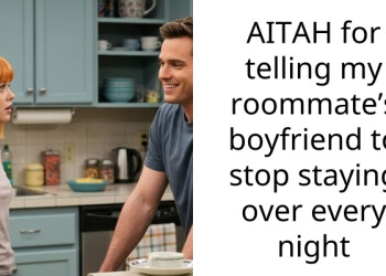 AITAH for telling my roommate’s boyfriend to stop staying over every night
