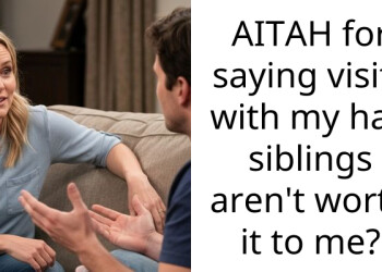 AITAH for saying visits with my half siblings aren’t worth it to me?