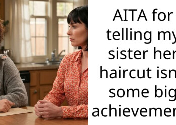 AITA for telling my sister her haircut isn’t some big achievement?
