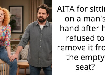 AITA for sitting on a man’s hand after he refused to remove it from the empty seat?