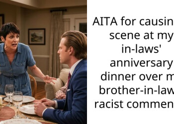 AITA for causing a scene at my in-laws’ anniversary dinner over my brother-in-law’s r***st comments?
