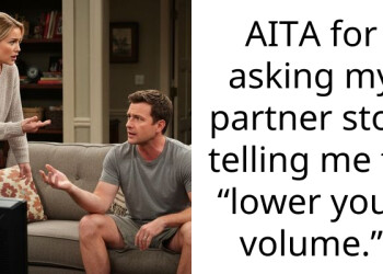 AITA for asking my partner stop telling me to “lower your volume.”