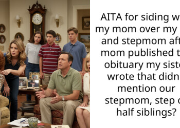 AITA for siding with my mom over my dad and stepmom after mom published the obituary my sister wrote that didn’t mention our stepmom, step or half siblings?
