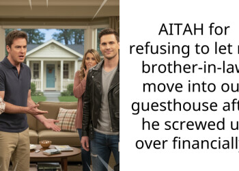 AITAH for refusing to let my brother-in-law move into our guesthouse after he screwed us over financially?