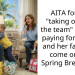 AITA for not “taking one for the team” and not paying for my SIL and her family to come on our Spring Break trip?