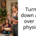 Turned down a girl over her physique