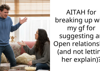 AITAH for breaking up with my gf for suggesting an Open relationship (and not letting her explain)?