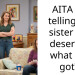 AITA for telling my sister she deserved what she got?