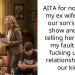 AITA for not telling my ex wife about our son’s talent show and then telling her it’s not my fault she’s f**king up her relationship with our kids?