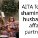 AITA for fat shaming my husband’s affair partner ?