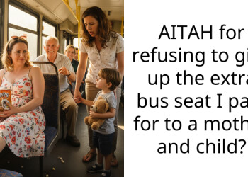 AITAH for refusing to give up the extra bus seat I paid for to a mother and child?