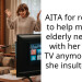 AITA for refusing to help my [72F] elderly neighbor with her smart TV anymore after she insulted me?
